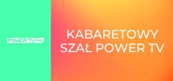 Kabaretowy szał POWER TV E8 - Kabaretowy szał SMILE