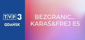Bezgranicznie: Karaś&Frej E5