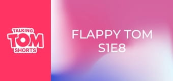 Flappy Tom S1E8 Flappy Tom S1E8