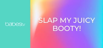 Slap My Juicy Booty! E85