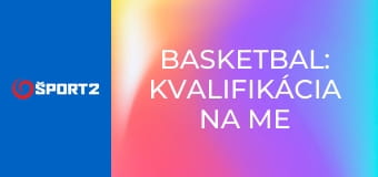 Basketbal: Kvalifikácia na ME žien 2027