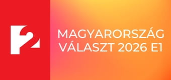 Magyarország választ 2026 E1 - Episode 1