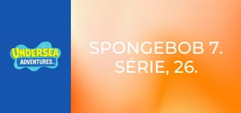 SpongeBob 7. série, 26. díl