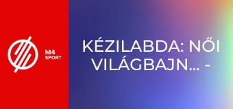 Kézilabda: Női világbajnokság - Középdöntő mérkőzés