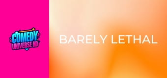 Barely Lethal