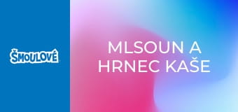 Mlsoun a hrnec kaše / Šmoulové ve znakové řeči