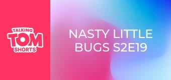 Nasty Little Bugs S2E19