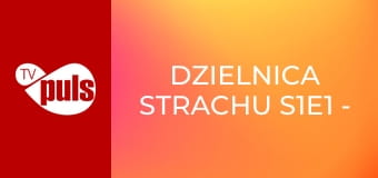Dzielnica strachu S1E1 - Rzeźnik z Gorczaka