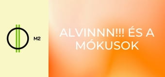 ALVINNN!!! és a mókusok - Elmondom, Hogy Történt