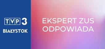 Ekspert ZUS odpowiada