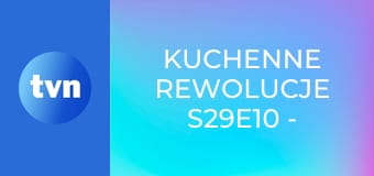 Kuchenne rewolucje S29E10 - Rawicz – Głodny Polak