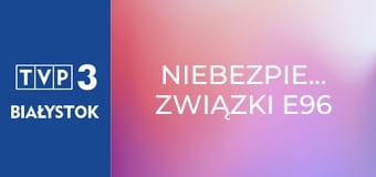 Niebezpieczne związki E96