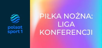 Piłka nożna: Liga Konferencji UEFA