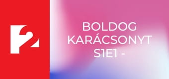 Boldog Karácsonyt S1E1 - Episode 1
