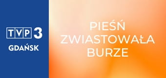 Pieśń zwiastowała burze