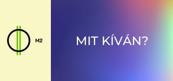 Mit kíván?