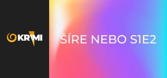 Šíre nebo S1E2