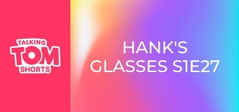 Hank's Glasses S1E27