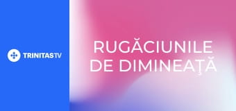Rugăciunile de dimineaţă