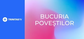 Bucuria poveştilor