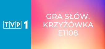 Gra słów. Krzyżówka E1108