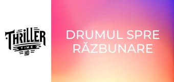 Drumul spre răzbunare