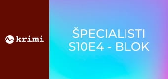 Špecialisti S10E4 - Blok