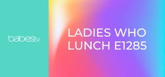 Ladies Who Lunch E1285
