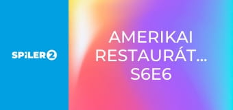 Amerikai restaurátorok S6E6