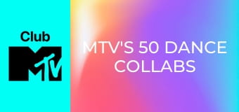 MTV's 50 Dance Collabs