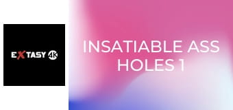 Insatiable Ass Holes 1