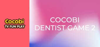 Cocobi Dentist Game 2 Cocobi Dentist Game 2