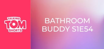 Bathroom Buddy S1E54