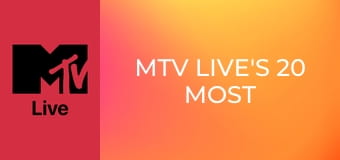 MTV Live's 20 Most Played...Ever!