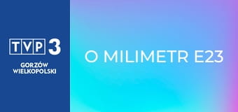 O milimetr E23