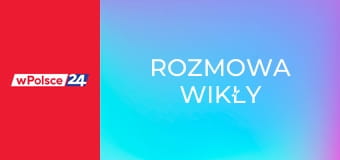 Rozmowa Wikły