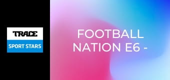 Football Nation E6 - Uruguay