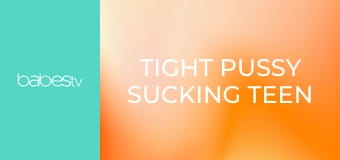 Tight pussy sucking teen lesbians E1384