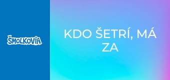 Kdo Šetrí, Má Za Tri / Vymrznutý Šmolkovia