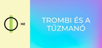 Trombi és a tűzmanó - Gépes krónika