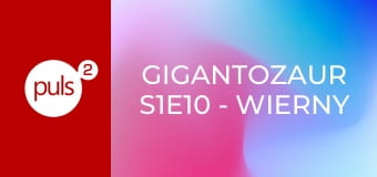 Gigantozaur S1E10 - Wierny naśladowca