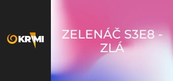 Zelenáč S3E8 - Zlá krv