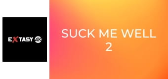 Suck Me Well 2