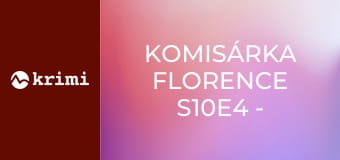 Komisárka Florence S10E4 - Pod mrakom smútku