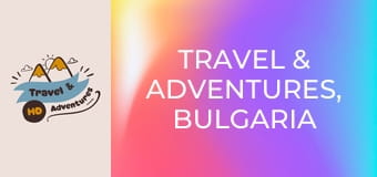 Travel & Adventures, Bulgaria