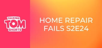Home Repair Fails S2E24 Home Repair Fails S2E24