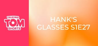 Hank's Glasses S1E27