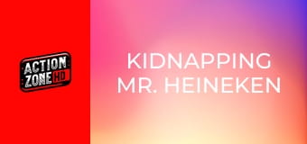 Kidnapping Mr. Heineken