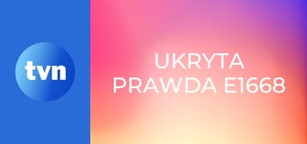 Ukryta prawda E1668