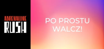 Po Prostu Walcz!